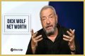 Dick Wolf Net Worth in 2023 How Rich is He Now?