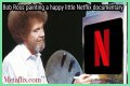 What the New Bob Ross Documentary Reveals About His Legacy - SarkariResult